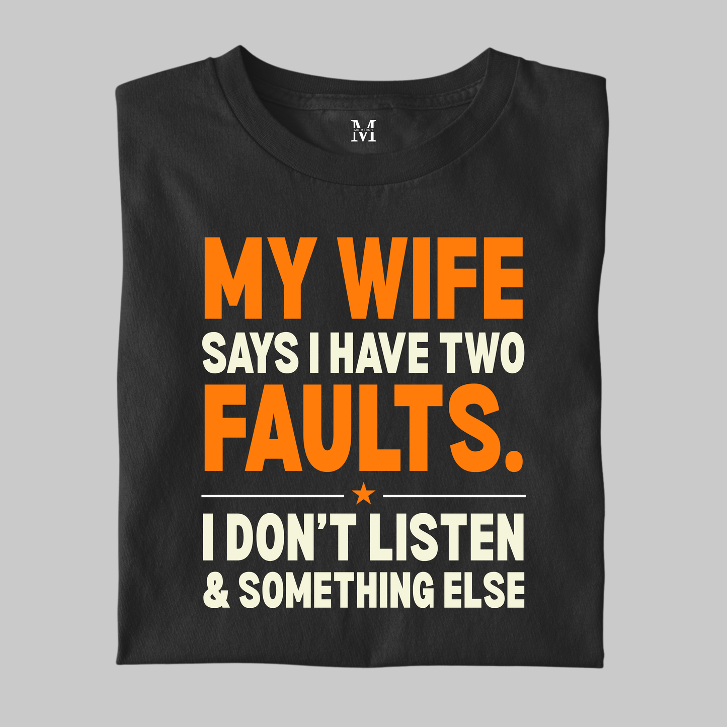 I Have Two Faults: Funny Tee
