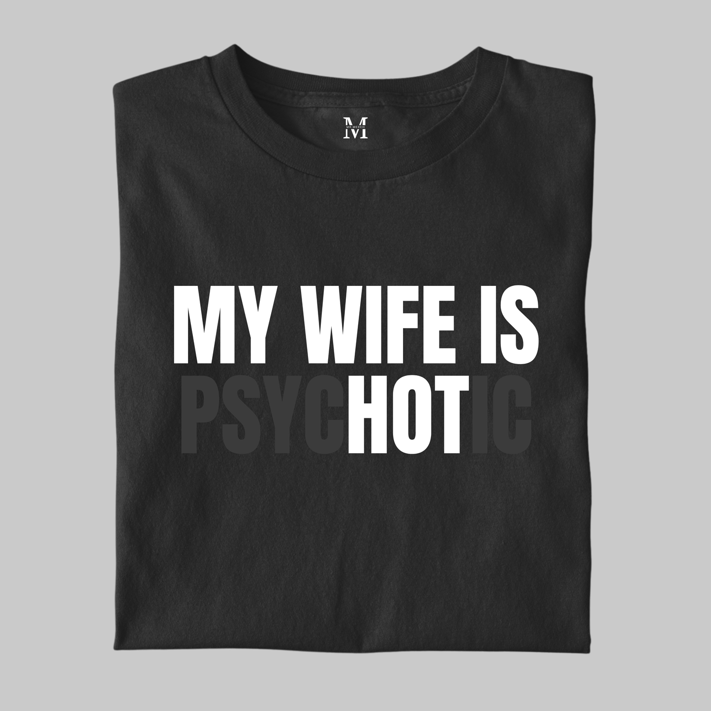 My Wife Is Hot: Funny Tee