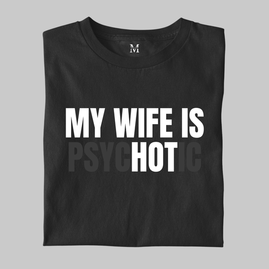 My Wife Is Hot: Funny Tee